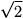 Fórmula – Raiz quadrada de 2